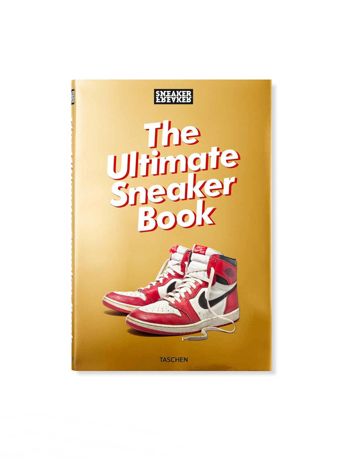 Sneaker Freaker. The Ultimate Sneaker Book
