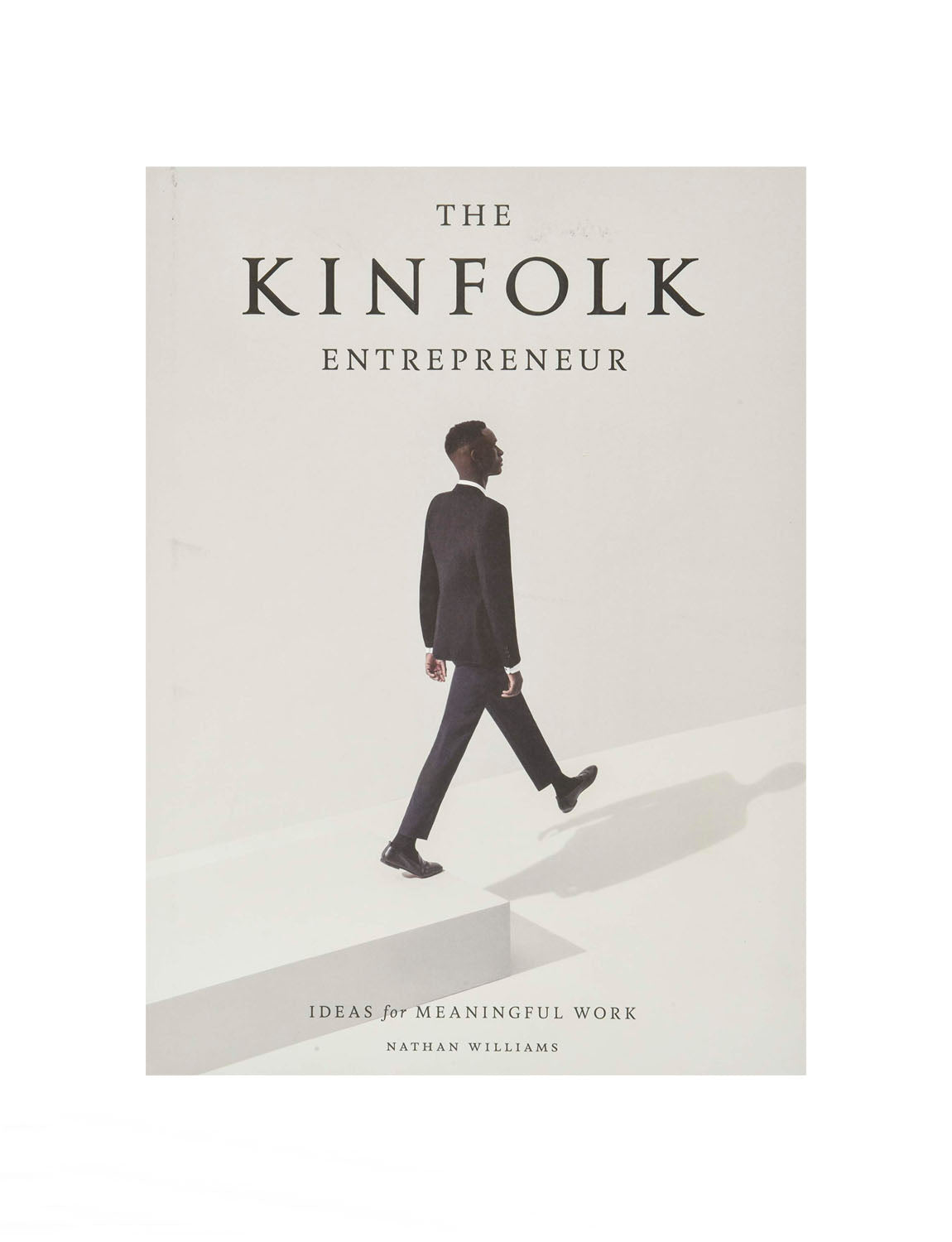 The Kinfolk Entrepreneur: Ideas for Meaningful Work