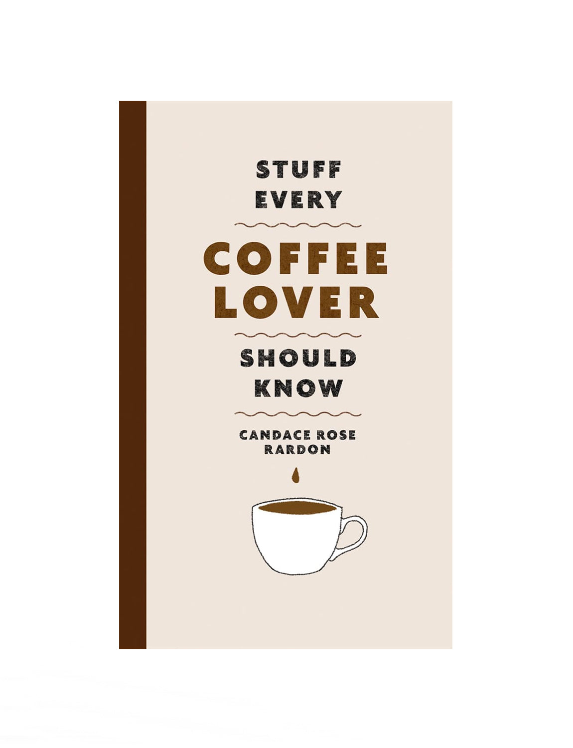 Stuff Every Coffee Lover Should Know