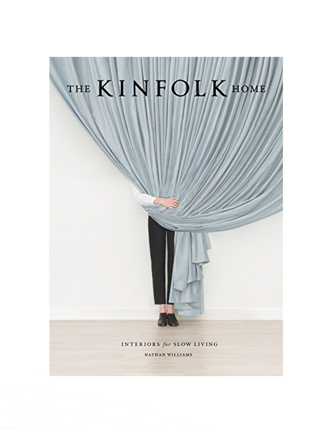 The Kinfolk Home: Interiors for Slow Living